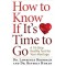 How to Know If It's Time to Go: A 10-Step Reality Test for Your Marriage by Birnbach, Lawrence
