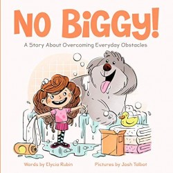 No Biggy! A Story About Overcoming Everyday Obstacles by Rubin, Elycia- Hardback