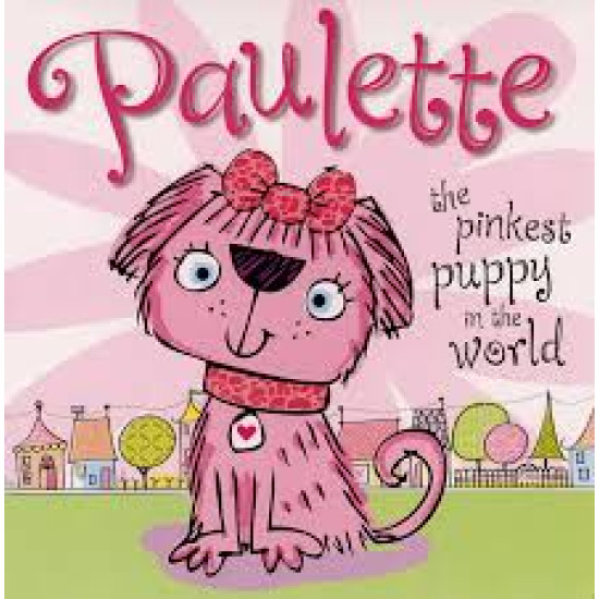 Paulette the Pinkest Puppy in the World by Bugbird, Tim- Hardback