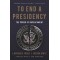 To End a Presidency: The Power of Impeachment by Matz, Joshua-Paperback