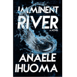 Imminent River by Anaele Ihuoma - Paperback