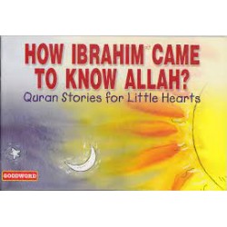 How Ibrahim Came to Know Allah- Paperback