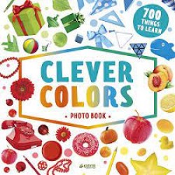 Clever Colors Photo Book: 700 Things To Learn (Clever Search And Count) by Utkina, Olga-Hardcover