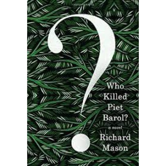 Who Killed Piet Barol? by Mason, Richard