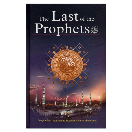 The Last Of The Prophets by Muhammad sulaiman Salman Mansurpuri - Hardback