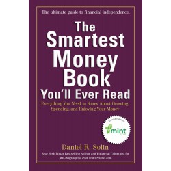 The Smartest Money Book You'll Ever Read: Everything You Need to Know About Growing, Spending, and Enjoying Your Money Daniel R. Solin - Paperback  