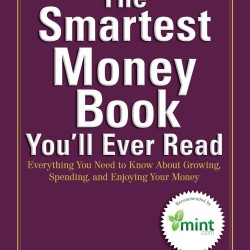 The Smartest Money Book You'll Ever Read: Everything You Need to Know About Growing, Spending, and Enjoying Your Money Daniel R. Solin - Paperback  