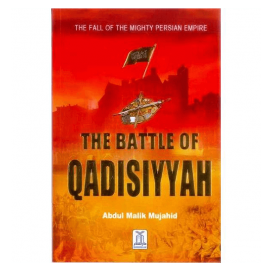 The Battle Of Qadisiyyah by Abdul Malik Mujahid - Paperback