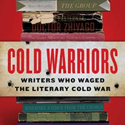 Cold Warriors: Writers Who Waged the Literary Cold War by Duncan White - Hardback