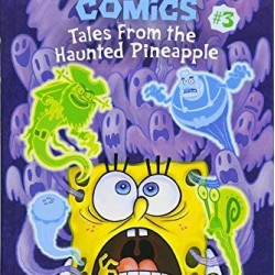 Tales From the Haunted Pineapple (Spongebob Comics, Volume 3)