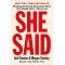 She Said: Breaking the Sexual Harassment Story That Helped Ignite a Movement  by Jodi Kantor -Paperback