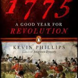 1775: A Good Year for Revolution by Kevin Phillips - Paperback