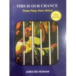 This is Our Chance by James Ene Henshaw