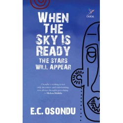 When the Sky is Ready The Stars Will Appear by E. C. Osondu- Paperback