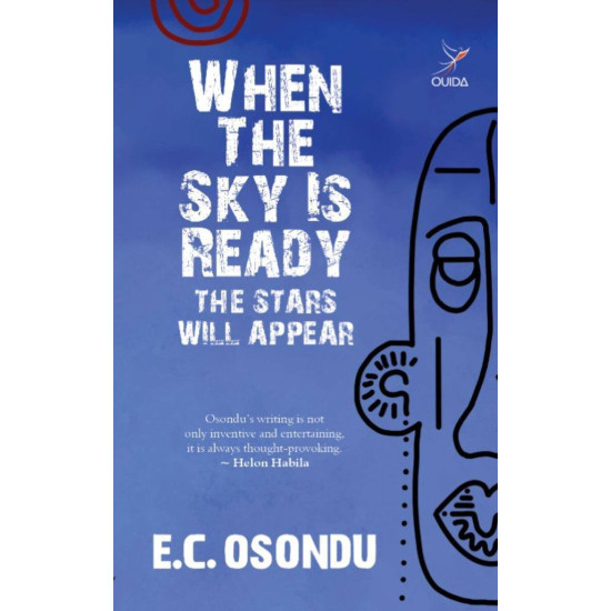 When the Sky is Ready The Stars Will Appear by E. C. Osondu- Paperback When the Sky is Ready The Stars Will Appear by E. C. Osondu- Paperback