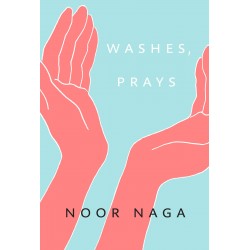 Washes, Prays by Noor Naga - Paperback