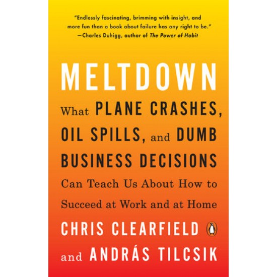 Meltdown by Chris Clearfield and Andras Tilcsik - Paperback
