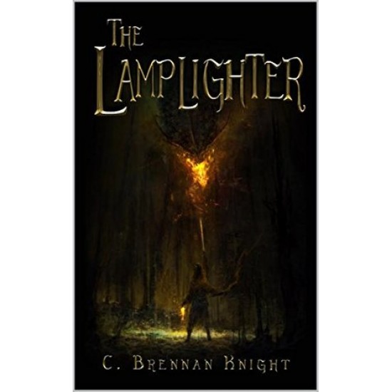 The Lamplighter by C. Brennan Knight- Paperback