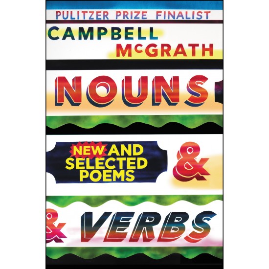 Nouns & Verbs: New and Selected Poems by Campbell McGrath - Hardback
