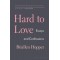 Hard to Love: Essays and Confessions by Briallen Hopper- Hardback