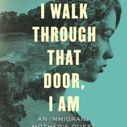 When I Walk Through That Door, I Am: An Immigrant Mother's Quest by Jimmy Santiago Baca - Paperback