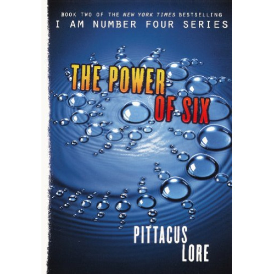 The Power of Six (I am Number Four Series, Bk. 2) by Lore, Pittacus The Power of Six (I am Number Four Series, Bk. 2) by Lore, Pittacus