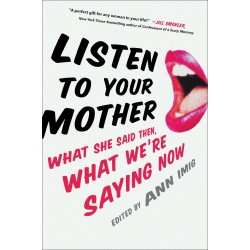 Listen to Your Mother by Imig, Ann (Edt)-Hardcover
