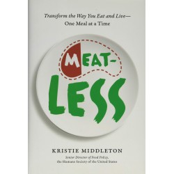 Meat-Less: Transform the Way You Eat and Live--One Meal at a Time by Middleton, Kristie