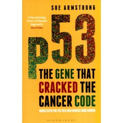 p53: The Gene that Cracked the Cancer Code by Armstrong, Sue