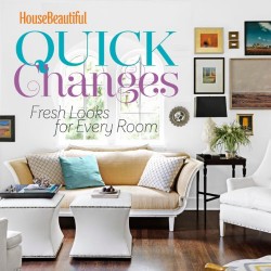Quick Changes (House Beautiful)