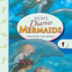 Mermaids: Discover the Magic (Secret Diaries) by Manson, Beverlie  (Ilt)