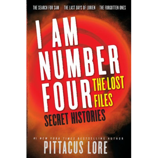 I Am Number Four: The Lost Files: Secret Histories (Lorien Legacies) by Lore, Pittacus