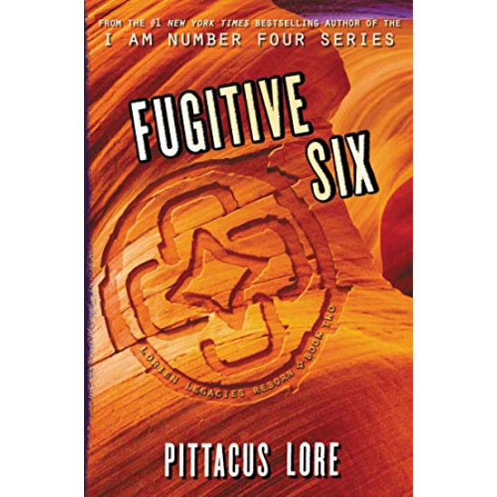 Fugitive Six (Lorien Legacies Reborn, Bk. 2) by Lore, Pittacus