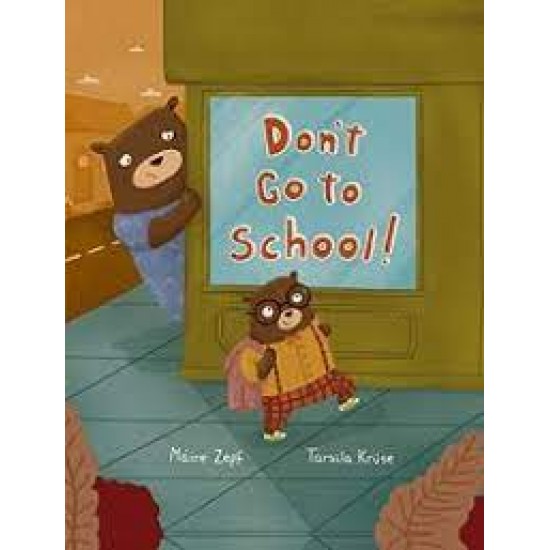 Don't Go to School! by Zepf, Maire- Hardback