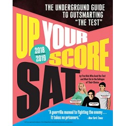 Up Your Score: SAT, 2018-2019 Edition: The Underground Guide to Outsmarting by Berger, Larry