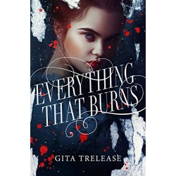 Everything That Burns by Trelease, Gita-Hardcover
