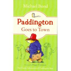 Paddington Goes to Town (Paddington, Bk. 8) by Bond, Michael