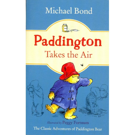 Paddington Takes the Air (Paddington, Bk. 9) by Bond, Michael