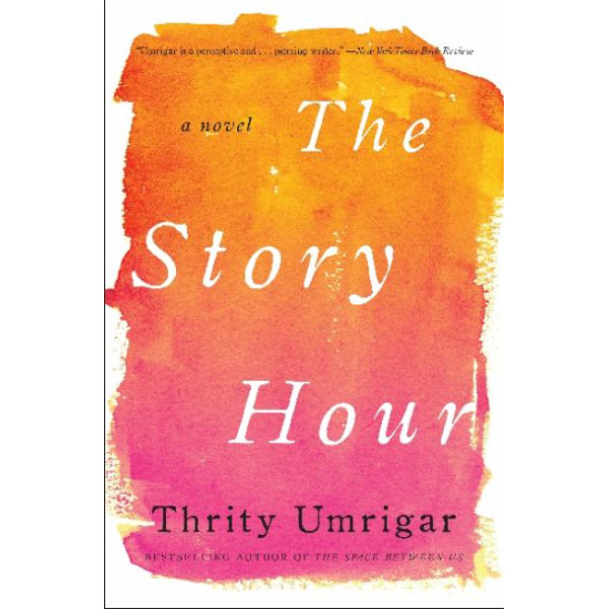 The Story Hour (Large Print) by Umrigar, Thrity-Paperback