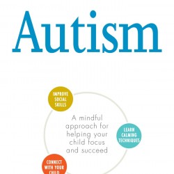 The Conscious Parent's Guide to Autism: A Mindful Approach for Helping Your Child Focus and Succeed by Lebowitz, Marci