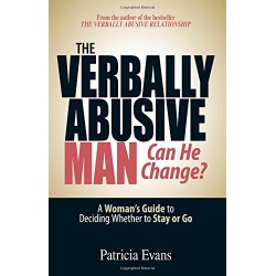 The Verbally Abusive Man, Can He Change?: A Woman's Guide to Deciding Whether to Stay or Go by Evans, Patricia