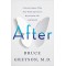 After: A Doctor Explores What Near-Death Experiences Reveil About Life and Beyond by Bruce Greyson - Hardback
