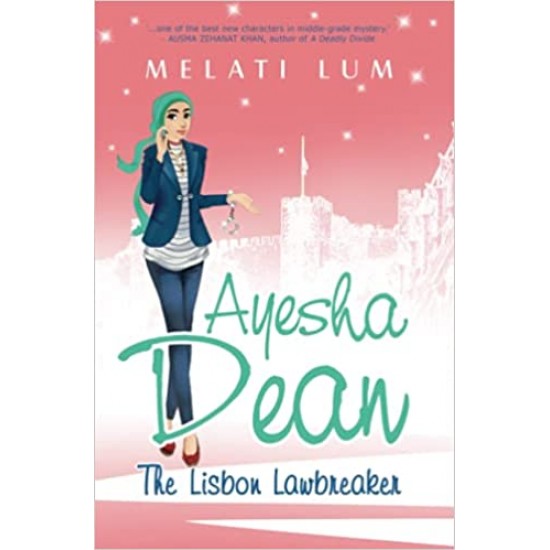 Ayesha Dean: The Lisbon Lawbreaker by Melati Lum - Paperback