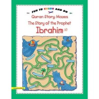 Quran Story Mazes Story of the Prophet Ibrahim (Colouring Book)