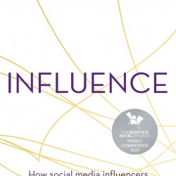 Influence: How social media influencers are shaping our digital future by Sara McCorquodale