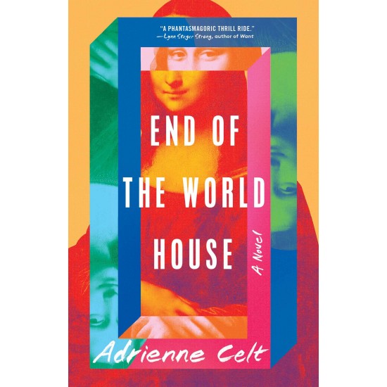 End of the World House by Adrienne Celt - Hardback April 19, 2022