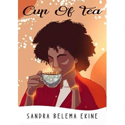 Cup of Tea by Sandra Belema Ekine - Paperback 