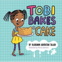 Tobi Bakes a Cake by Olubunmi Aboderin Talabi - Paperback 