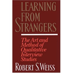 Learning from Strangers: The Art and Method of Qualitative Interview Studies by Robert Stuart Weiss - Papberback
