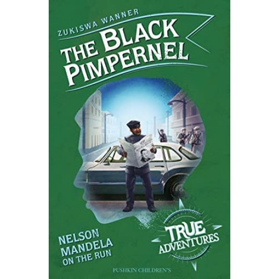 The Black Pimpernel: Nelson Mandela on the Run by Zukiswa Wanner - Paperback 
